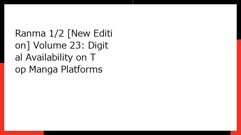 Ranma 1/2 [New Edition] Volume 23: Digital Availability on Top Manga Platforms