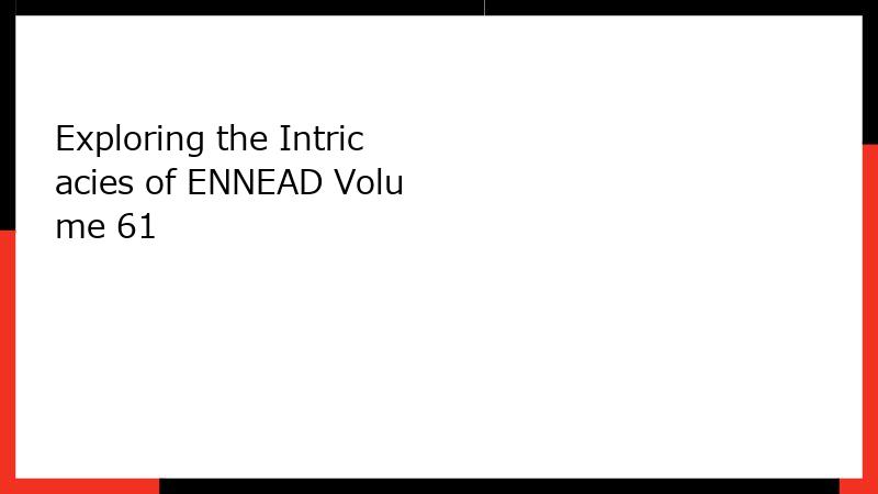 Exploring the Intricacies of ENNEAD Volume 61