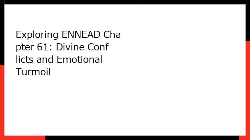 Exploring ENNEAD Chapter 61: Divine Conflicts and Emotional Turmoil