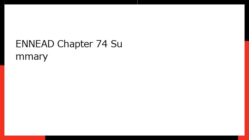 ENNEAD Chapter 74 Summary