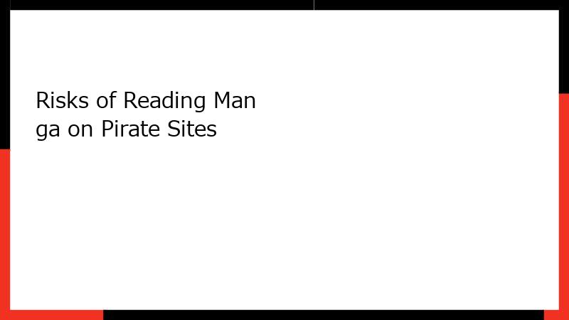 Risks of Reading Manga on Pirate Sites
