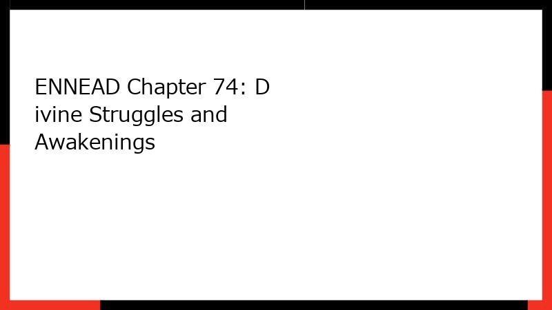 ENNEAD Chapter 74: Divine Struggles and Awakenings