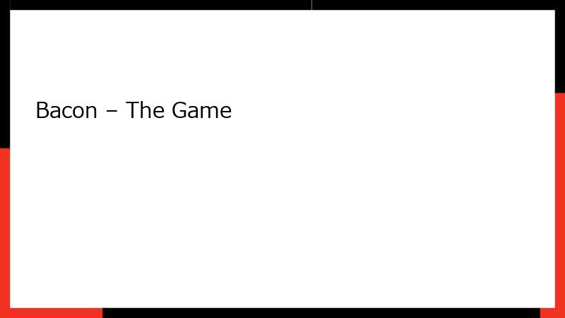 Bacon – The Game