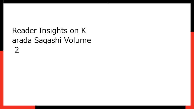 Reader Insights on Karada Sagashi Volume 2