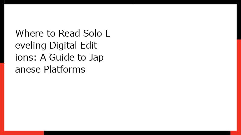 Where to Read Solo Leveling Digital Editions: A Guide to Japanese Platforms