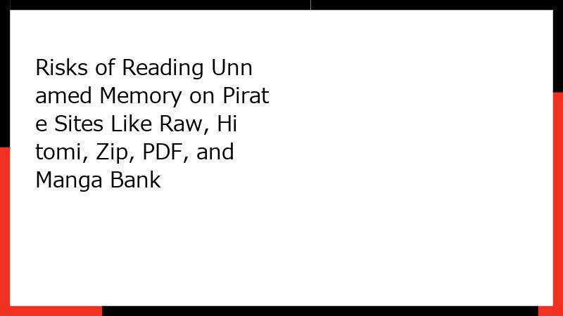 Risks of Reading Unnamed Memory on Pirate Sites Like Raw, Hitomi, Zip, PDF, and Manga Bank