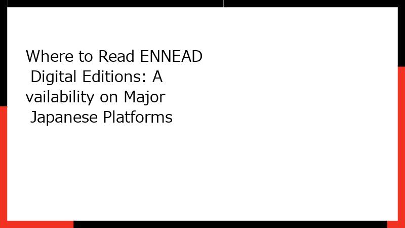 Where to Read ENNEAD Digital Editions: Availability on Major Japanese Platforms
